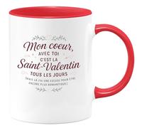 quotedazur - Mug Mon coeur, avec toi c'est la Saint-Valentin tous les jours (mais là j'ai une excuse pour être encore plus romantique) - Tasse Cadeau Amour, Saint-Valentin, Couple Femme - Rouge/Céram
