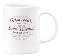 quotedazur - Mug Mon coeur, avec toi c'est la Saint-Valentin tous les jours (mais là j'ai une excuse pour être encore plus romantique) - Tasse Cadeau Amour, Saint-Valentin, Couple Femme - Blanc/Céram