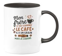 quotedazur - Mug Mon frère c'est comme le café, il a un grain mais je l'adore - Tasse Cadeau Frère Homme - Noir/Céramique