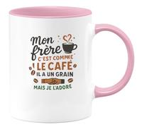 quotedazur - Mug Mon frère c'est comme le café, il a un grain mais je l'adore - Tasse Cadeau Frère Homme - Rose/Céramique