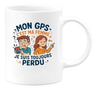 quotedazur - Mug Mon GPS c'est ma femme, je suis toujours perdu - Tasse Cadeau Humour Homme - Blanc/Céramique