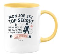 quotedazur - Mug Mon job est top secret, même moi je ne sais pas ce que je fais - Tasse Cadeau Collègue - Jaune/Céramique