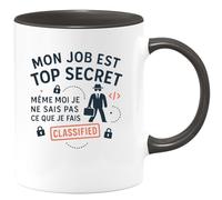 quotedazur - Mug Mon job est top secret, même moi je ne sais pas ce que je fais - Tasse Cadeau Collègue - Noir/Céramique