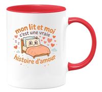 quotedazur - Mug mon lit et moi c'est une vraie histoire d'amour - Tasse Cadeau Humour Femme - Rouge/Céramique