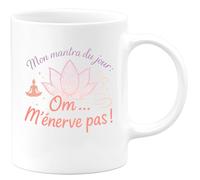 quotedazur - Mug Mon mantra du jour : Om... M'énerve pas ! - Tasse Cadeau Maman Zen Femme - Blanc/Céramique