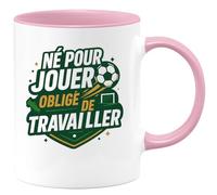 quotedazur - Mug né pour jouer, obligé de travailler - Tasse Cadeau Football Homme - Rose/Céramique