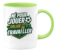 quotedazur - Mug né pour jouer, obligé de travailler - Tasse Cadeau Football Homme - Vert/Céramique