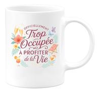 quotedazur - Mug Officiellement Trop Occupée à Profiter de la Vie - Tasse Cadeau Retraite Femme - Blanc/Céramique
