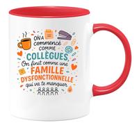 quotedazur - Mug On a commencé comme collègues, on finit comme une famille dysfonctionnelle qui va te manquer - Tasse Cadeau Collègue Femme - Rouge/Céramique