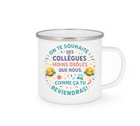 quotedazur - Mug On te souhaite des collègues moins drôles que nous. Comme ça tu reviendras ! - Tasse Cadeau Départ collègue - Blanc/Emaillé