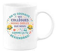 quotedazur - Mug On te souhaite des collègues moins drôles que nous. Comme ça tu reviendras ! - Tasse Cadeau Départ collègue - Blanc/Céramique