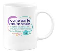 quotedazur - Mug oui je parle toute seule, c'est la seule façon d'avoir une conversation intelligente - Tasse Cadeau Humour Femme - Blanc/Céramique