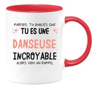 quotedazur - Mug Parfois Tu Oublies Que Es Une Danseuse Incroyable Alors Voici Un Rappel Rouge/Céramique