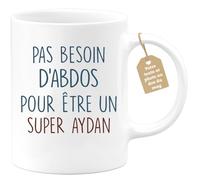 quotedazur - Mug Pas Besoin D'Abdominaux Pour Être Un Super Aydan - Humour, Cadeau Anniversaire, Noël