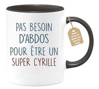 quotedazur - Mug Pas Besoin D'Abdominaux Pour Être Un Super Cyrille Humour Anniversaire Cadeau