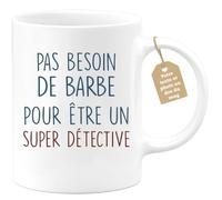 quotedazur - Mug Pas Besoin De Barbe Pour Être Un Super Détective - Cadeau Humoristique Pour Détectives, Anniversaires, Noël