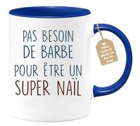 quotedazur - Mug Pas Besoin De Barbe Pour Être Un Super Naïl - Cadeau Humour Anniversaire Noël Fête Des Pères