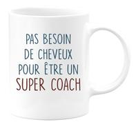 quotedazur - Mug Pas Besoin De Beaucoup Cheveux Pour Être Un Super Coach Blanc/Céramique