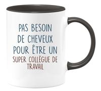 quotedazur - Mug Pas Besoin De Beaucoup Cheveux Pour Être Un Super Collègue Travail Noir/Céramique