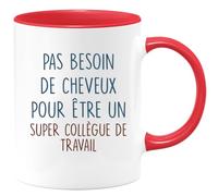 quotedazur - Mug Pas Besoin De Beaucoup Cheveux Pour Être Un Super Collègue Travail Rouge/Céramique