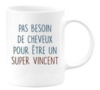 quotedazur - Mug Pas Besoin De Beaucoup Cheveux Pour Être Un Super Vincent Blanc/Céramique