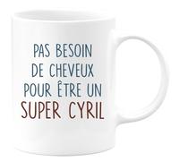 quotedazur - Mug Pas Besoin De Beaucoup de Cheveux Pour Être Un Super Cyril - Blanc/Céramique