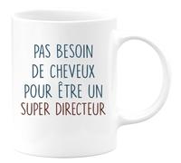 quotedazur - Mug Pas Besoin De Beaucoup de Cheveux Pour Être Un Super Directeur - Blanc/Céramique