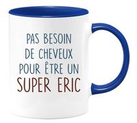 quotedazur - Mug Pas Besoin De Beaucoup de Cheveux Pour Être Un Super Eric - Bleu/Céramique
