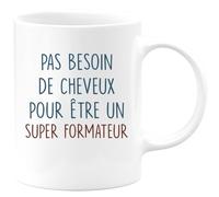 quotedazur - Mug Pas Besoin De Beaucoup de Cheveux Pour Être Un Super Formateur - Blanc/Céramique