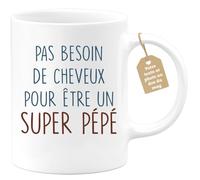 quotedazur - Mug Pas Besoin De Cheveux Pour Être Un Super Pépé - Cadeau Humour Grand-Père Anniversaire Noël