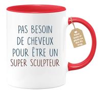quotedazur - Mug Pas Besoin De Cheveux Pour Être Un Super Sculpteur - Cadeau Humour Sculpteur Anniversaire Noël