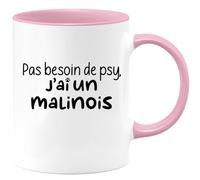 quotedazur - Mug Pas Besoin De Psy J'ai Un Malinois - Rose/Céramique