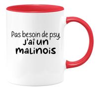 quotedazur - Mug Pas Besoin De Psy J'ai Un Malinois Rouge/Céramique