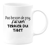 quotedazur - Mug Pas Besoin De Psy J'ai Un Terrier du Tibet - Blanc/Céramique