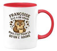 quotedazur - Mug Personnalisé Françoise, Elle A Un Grain, Mais C'Est Pour Ça Qu'On L'Adore, Vrai Cadeau Noël Tasse Femme Pleine De Charme Et D' - Rouge/Céramique