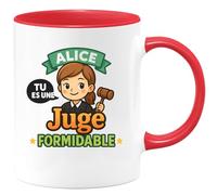 quotedazur - Mug Personnalisé Humour Alice, Tu Es Une Juge Formidable Un Hommage Inspirant Et Motivant Cadeau Original Idéal Tasse Quotidienne Pour Noël Inspirante Motivante - Rouge/Céramique