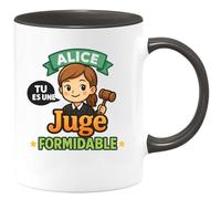quotedazur - Mug Personnalisé Humour Alice, Tu Es Une Juge Formidable Un Hommage Inspirant Et Motivant Cadeau Original Idéal Tasse Quotidienne Pour Noël Inspirante Motivante - Noir/Céramique