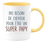quotedazur - Mug Personnalisé Humour Annonce Pas Besoin De Cheveux Pour Être Un Super Papy - Cadeau Noël Original Anniversaire Futur Papy Tasse Fête Des Grand-Pères Papou Pépé Papi - Jaune/Céramique