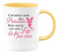 quotedazur - Mug Personnalisé Humour Certaines Sont Des Princesses, Moi Je Suis Une Fée Pas Chiante Tasse Cadeau Original Idéale Pour Noël Femme Unique Et Pleine D'Humour - Jaune/Céramique