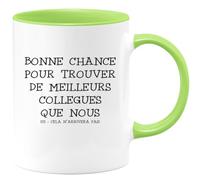 quotedazur - Mug Personnalisé Humour Départ Collègue - Bonne Chance Pour Trouver De Meilleurs Collègues Que Nous - Cadeau Noël Original Drôle Tasse Pot De Départ - Vert/Céramique - Vert/Céramique