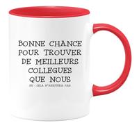quotedazur - Mug Personnalisé Humour Départ Collègue - Bonne Chance Pour Trouver De Meilleurs Collègues Que Nous - Cadeau Noël Original Drôle Tasse Pot De Départ - Rouge/Céramique - Rouge/Céramique