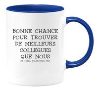 quotedazur - Mug Personnalisé Humour Départ Collègue - Bonne Chance Pour Trouver De Meilleurs Collègues Que Nous - Cadeau Noël Original Drôle Tasse Pot De Départ - Bleu/Céramique - Bleu/Céramique