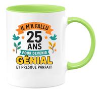 quotedazur - Mug Personnalisé Humour Il M'A Fallu 25 Ans 2000 Pour Devenir Génial Et Presque Parfait Cadeau Original Tasse Homme Anniversaire - Vert/Céramique