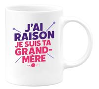 quotedazur - Mug Personnalisé Humour J’Ai Raison Je Suis Ta Grand-Mère Tasse Cadeau Original Anniversaire Noël - Blanc/Céramique