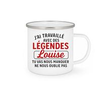 quotedazur - Mug Personnalisé Humour J'Ai Travaillé Avec Des Légendes, Louise, Tu Vas Nous Manquer, Ne Oublie Pas Idée Cadeau Original Tasse Pour Noël Femme Exceptionnelle À Offrir - Blanc/Émaillé