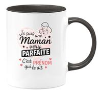 quotedazur - Mug Personnalisé Humour Je Suis Une Maman Très Parfaite, C'Est Prénom Qui Le Confirme Cadeau Original Idéal Tasse Pour Et Unique À Offrir - Noir/Céramique
