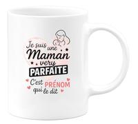 quotedazur - Mug Personnalisé Humour Je Suis Une Maman Très Parfaite, C'Est Prénom Qui Le Confirme Cadeau Original Idéal Tasse Pour Et Unique À Offrir - Blanc/Céramique