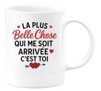 quotedazur - Mug Personnalisé Humour La Plus Belle Chose Qui M'Est Arrivée, C'Est Toi Cadeau Original Unique Pour Noël Femme, Tasse Élégante Amour Véritable - Blanc/Céramique
