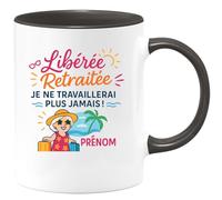 quotedazur - Mug Personnalisé Humour Libérée Retraitée Je Ne Travaillerai Plus Jamais Cadeau Originale Pour Noël Tasse Retraite Femme Et Détente - Noir/Céramique