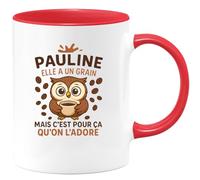 quotedazur - Mug Personnalisé Humour Pauline A Un Grain, Mais C’Est Pour Ça Qu’On L’Adore, Fun Et Tendre Idée Cadeau Noël Originale Une Tasse Unique Sympa - Rouge/Céramique